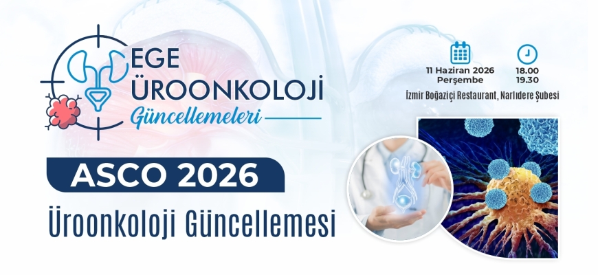 Ege Üroonkoloji Güncellemeleri / 11 Haziran 2026